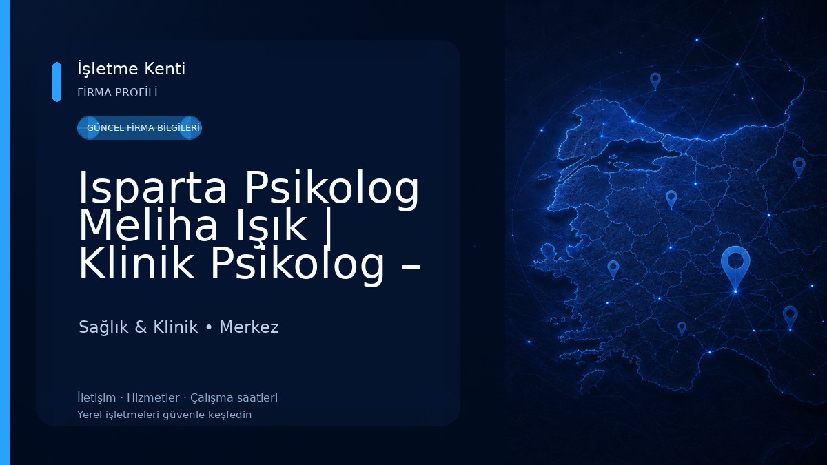 Isparta Psikolog Meliha Işık | Klinik Psikolog – EMDR, İlişki ve Ergen Terapisi Sağlık & Klinik