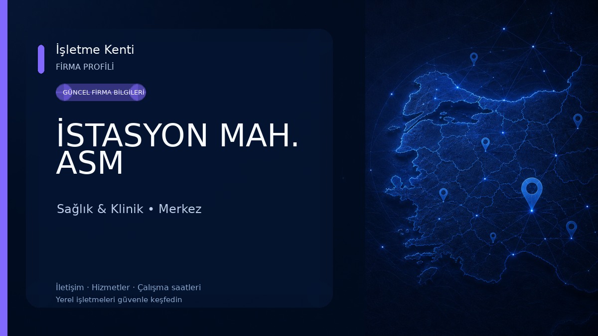 İSTASYON MAH. ASM Sağlık & Klinik