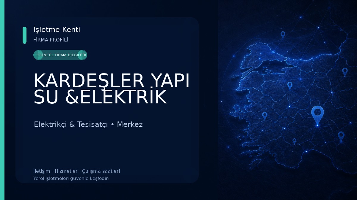 KARDEŞLER YAPI SU &ELEKTRİK