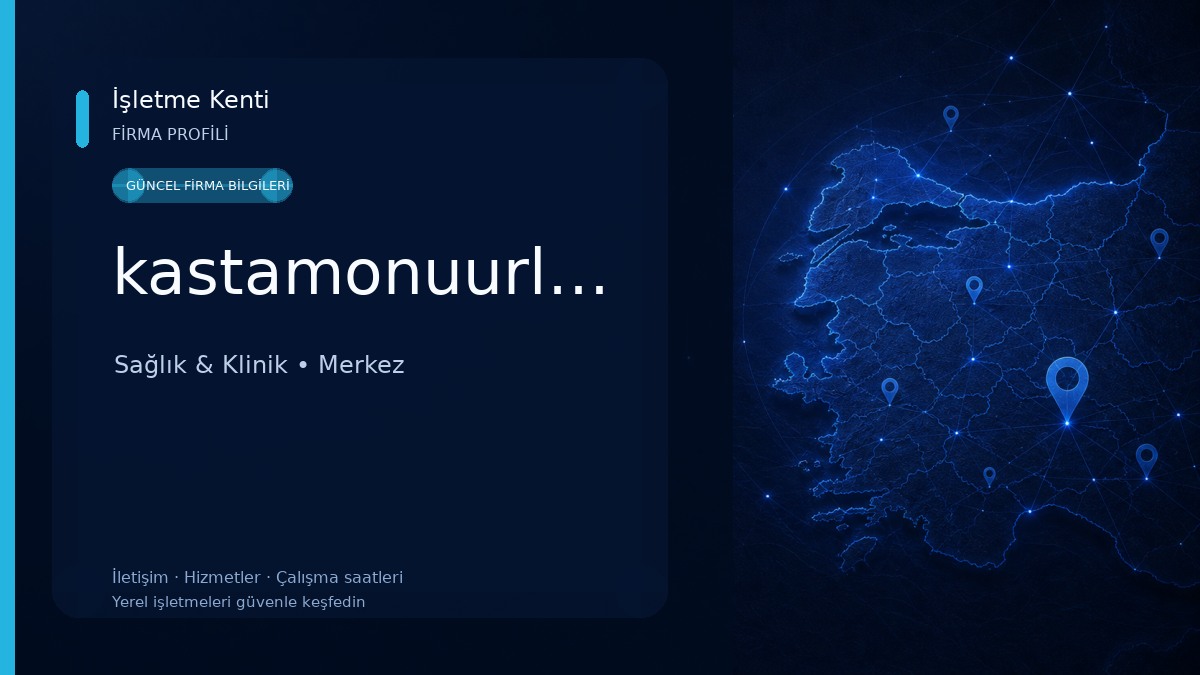 kastamonuurlojilinigi Sağlık & Klinik