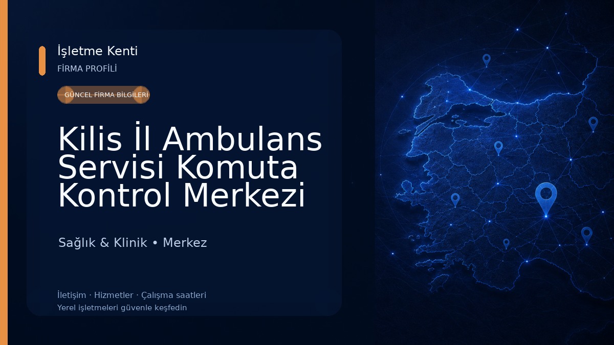Kilis İl Ambulans Servisi Komuta Kontrol Merkezi Sağlık & Klinik