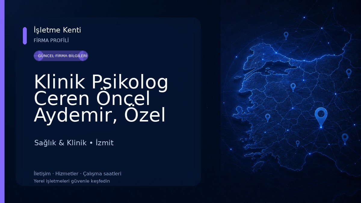 Klinik Psikolog Ceren Öncel Aydemir, Özel Sağlık Hizmet Birimi Sağlık & Klinik