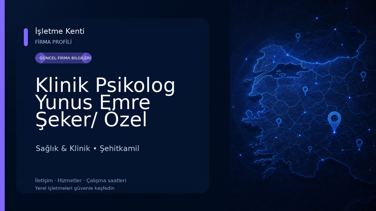 Klinik Psikolog Yunus Emre Şeker/ Özel Sağlık Meslek Hizmet Birimi 