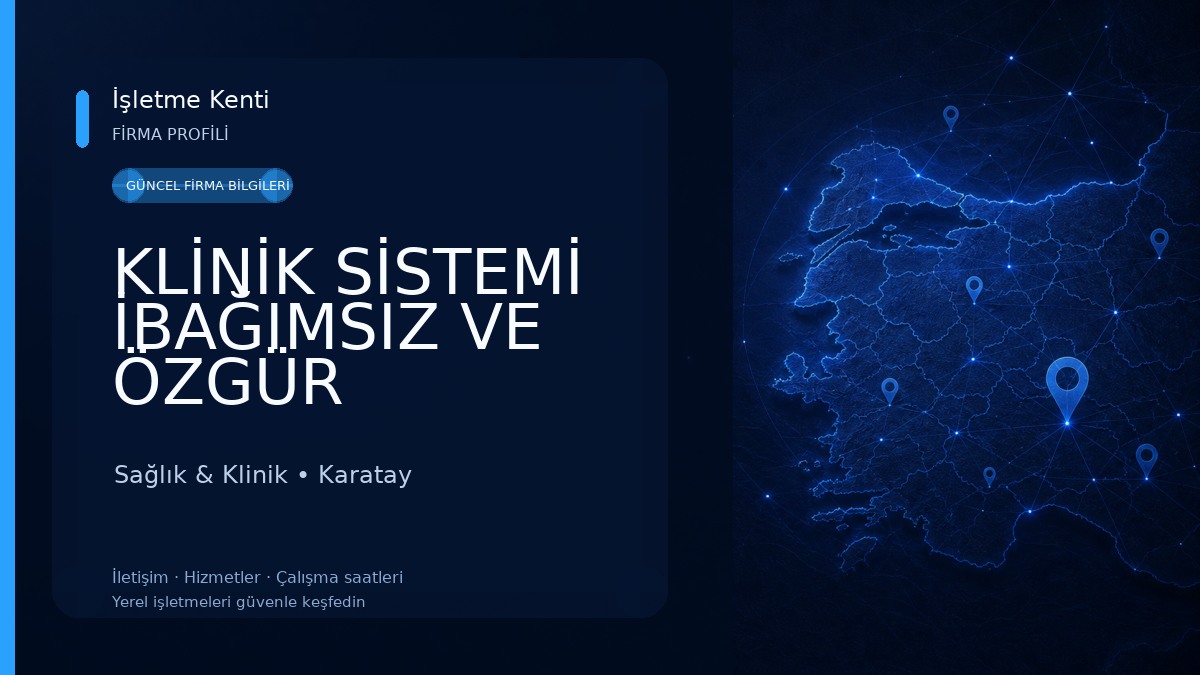 KLİNİK SİSTEMİ İBAĞIMSIZ VE ÖZGÜR PLATFORM Sağlık & Klinik