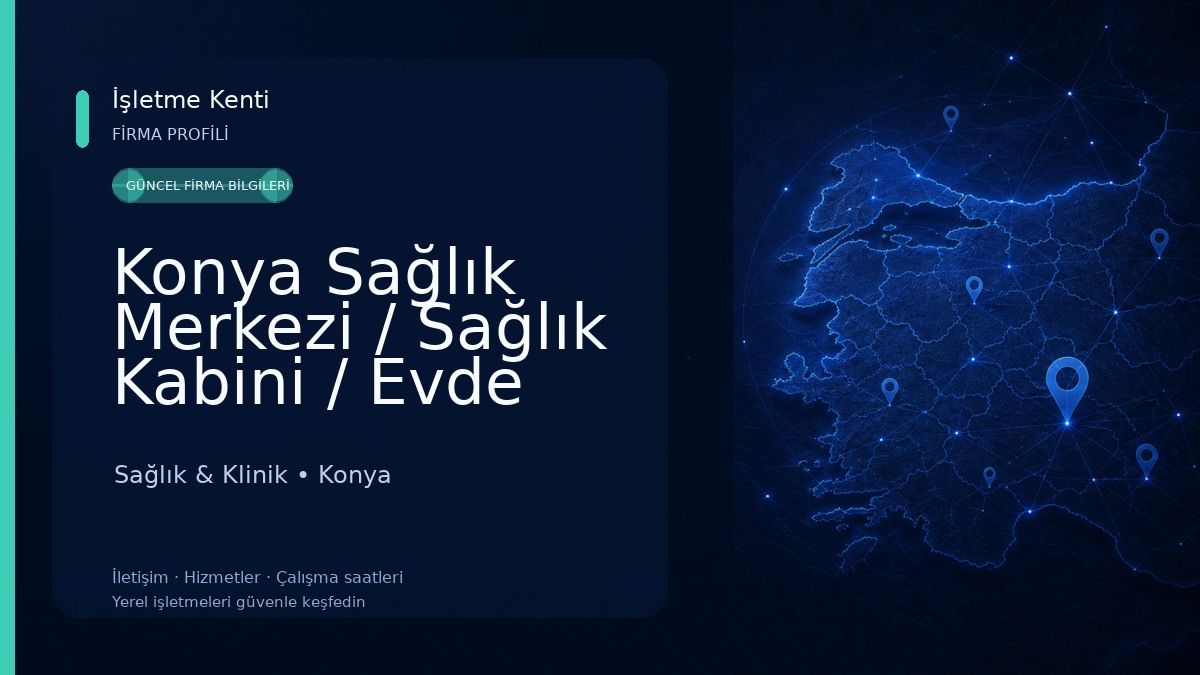 Konya Sağlık Merkezi / Sağlık Kabini / Evde Bakım Hizmetleri Sağlık & Klinik
