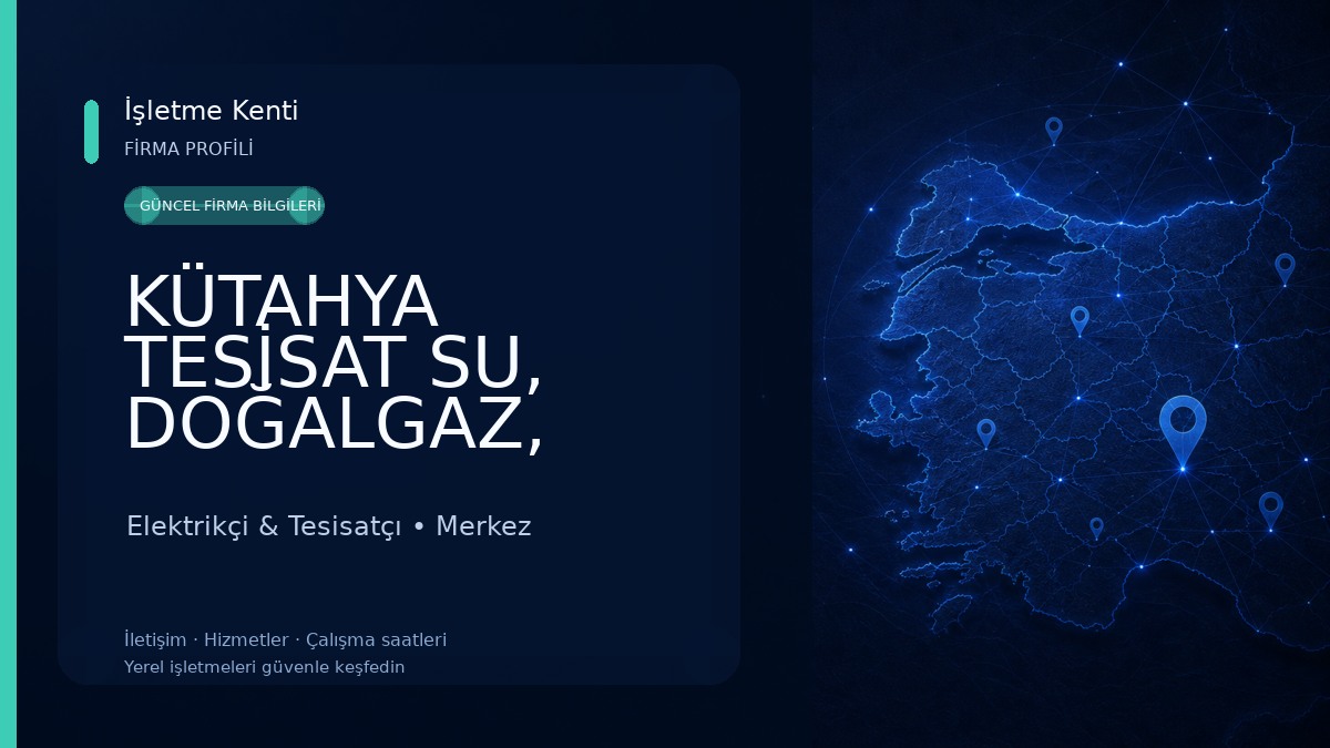 KÜTAHYA TESİSAT SU, DOĞALGAZ, PETEK TEMIZLIGI,ARIZA VE BAKIM Elektrikçi & Tesisatçı