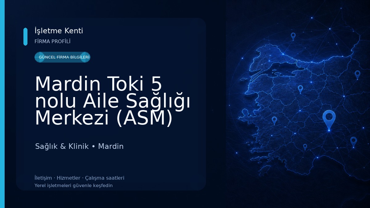 Mardin Toki 5 nolu Aile Sağlığı Merkezi (ASM) Sağlık & Klinik