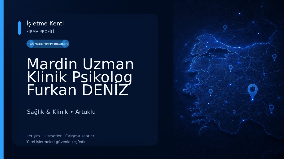 Mardin Uzman Klinik Psikolog Furkan DENİZ Sağlık & Klinik