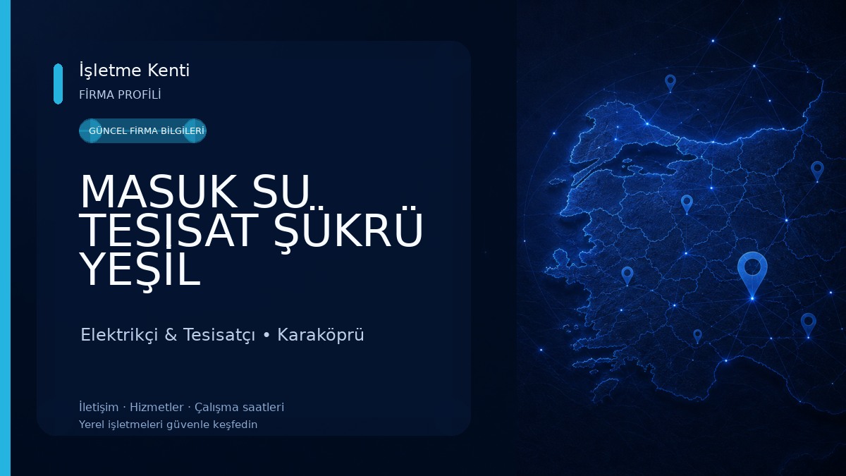 MASUK SU TESISAT ŞÜKRÜ YEŞİL