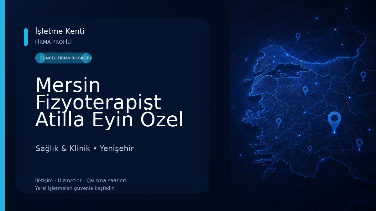 Mersin Fizyoterapist Atilla Eyin Özel Sağlık Meslek Hizmet Birimi