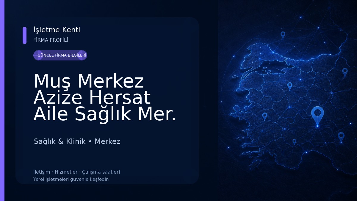 Muş Merkez Azize Hersat Aile Sağlık Mer.