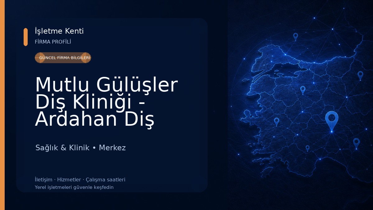 Mutlu Gülüşler Diş Kliniği - Ardahan Diş Doktoru - Hekimi Sağlık & Klinik