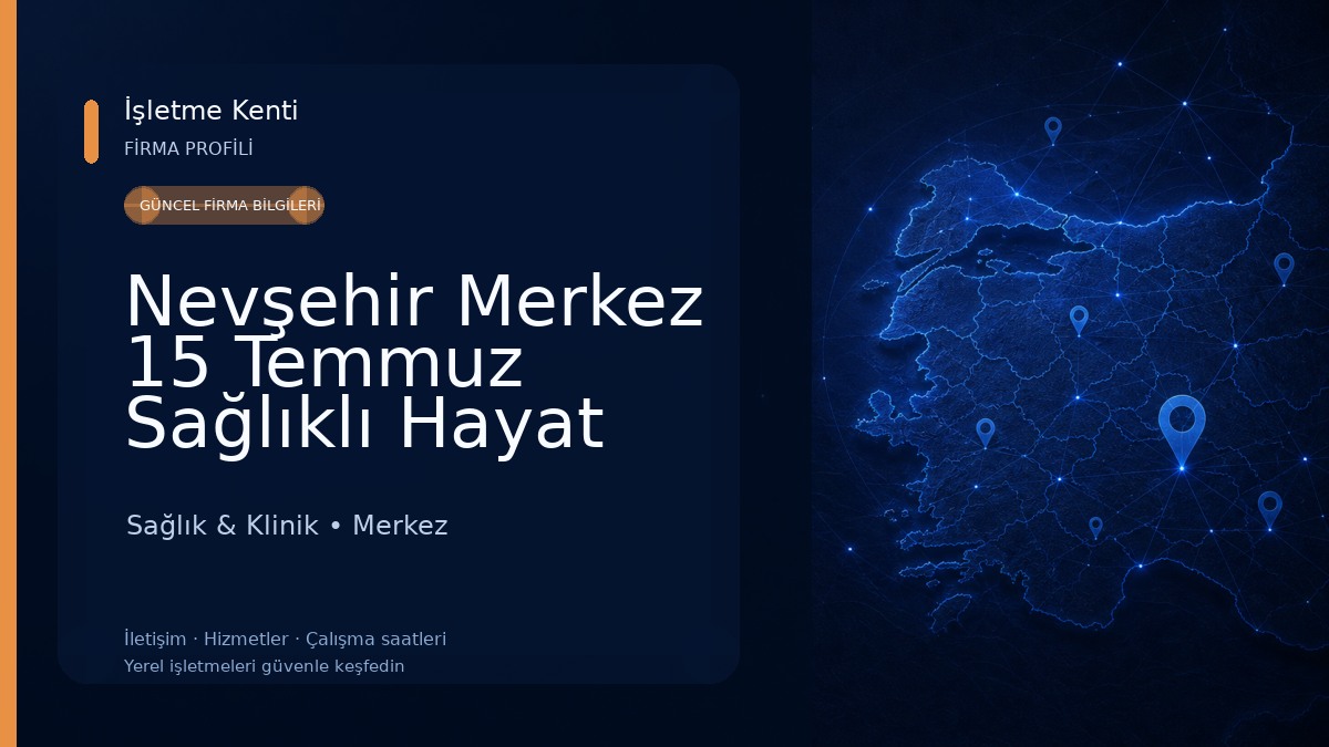 Nevşehir Merkez 15 Temmuz Sağlıklı Hayat Merkezi Sağlık & Klinik