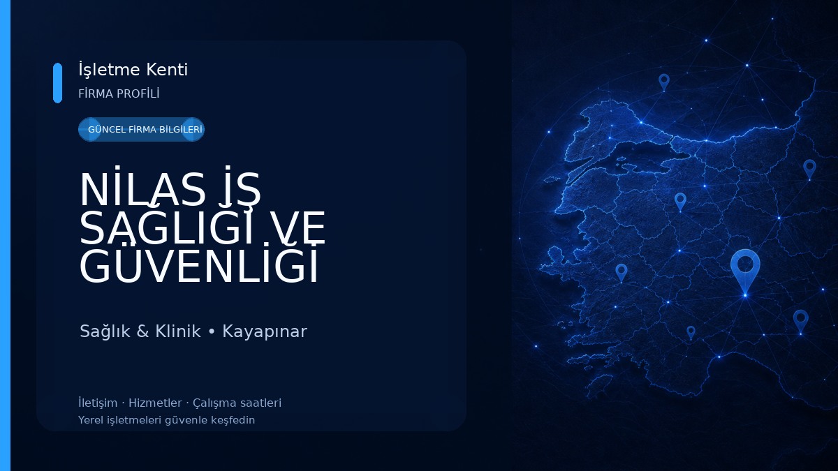 NİLAS İŞ SAĞLIĞI VE GÜVENLİĞİ ÖZEL SAĞLIK DANIŞMANLIK İNŞAAT VE TİCARET LİMİTED ŞİRKETİ Sağlık & Klinik
