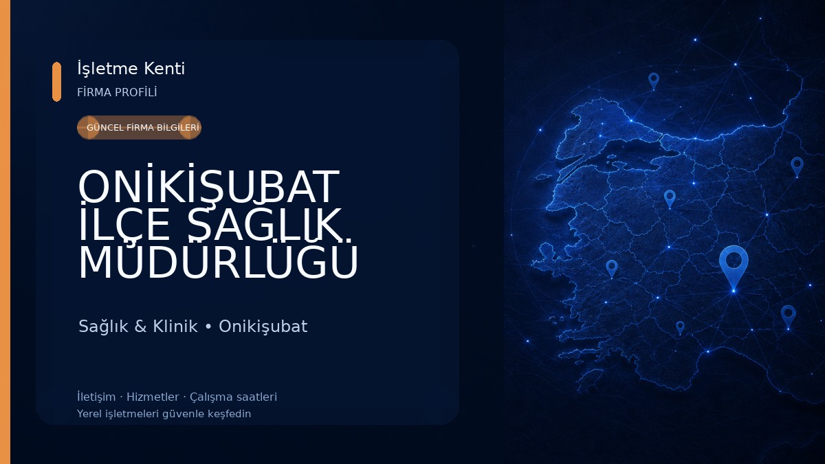 ONİKİŞUBAT İLÇE SAĞLIK MÜDÜRLÜĞÜ