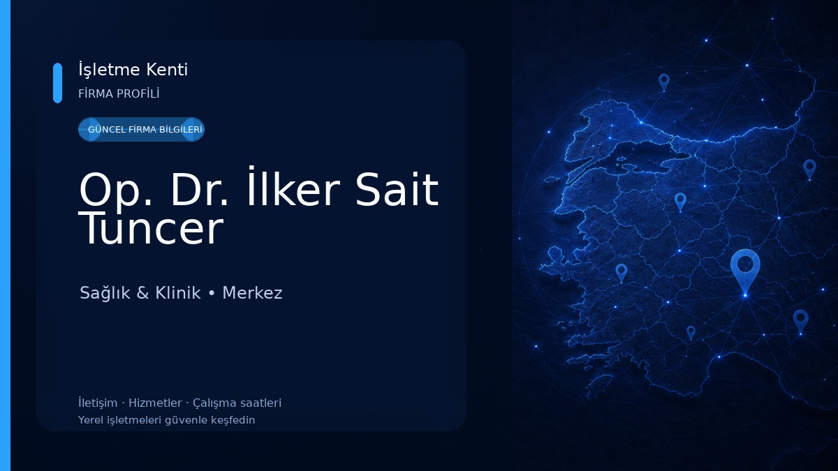Op. Dr. İlker Sait Tuncer Sağlık & Klinik