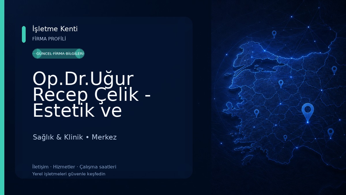 Op.Dr.Uğur Recep Çelik - Estetik ve Plastik Cerrahi Kliniği Sağlık & Klinik