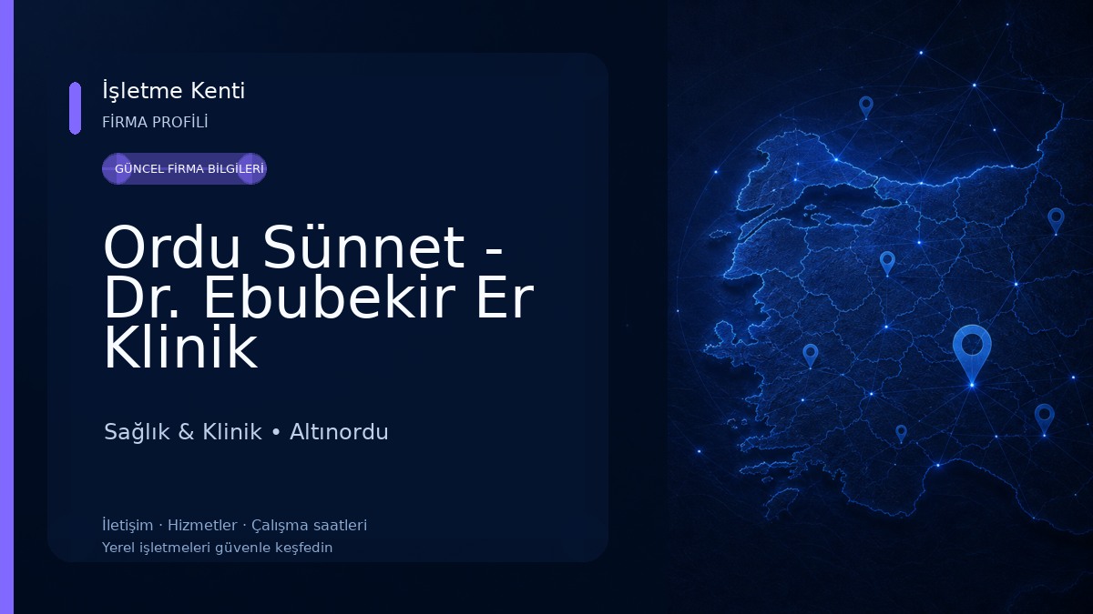Ordu Sünnet - Dr. Ebubekir Er Klinik Sağlık & Klinik
