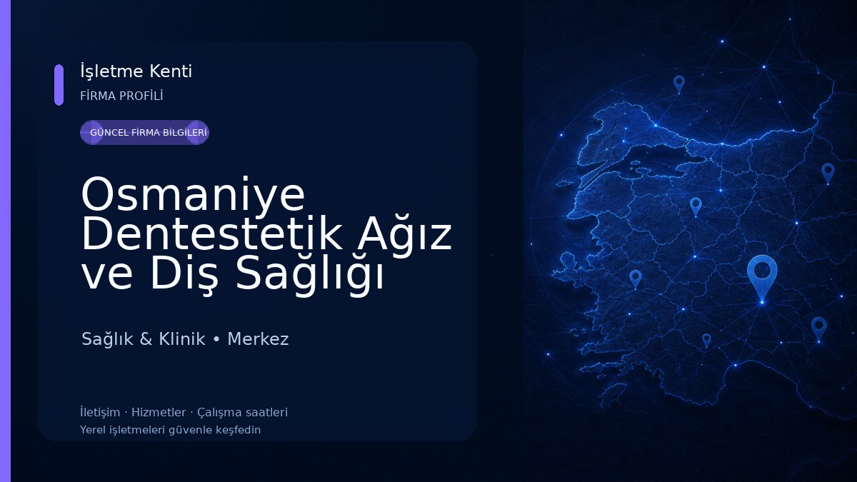 Osmaniye Dentestetik Ağız ve Diş Sağlığı Merkezi Sağlık & Klinik