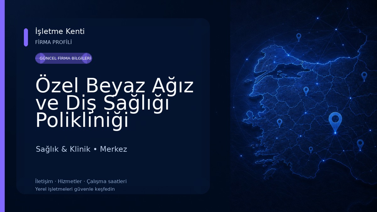 Özel Beyaz Ağız ve Diş Sağlığı Polikliniği Sağlık & Klinik