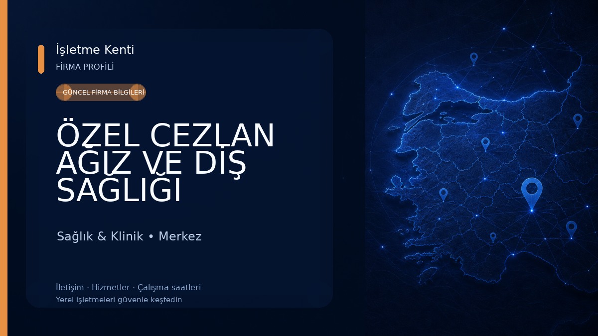 ÖZEL CEZLAN AĞIZ VE DİŞ SAĞLIĞI POLİKLİNİĞİ Sağlık & Klinik