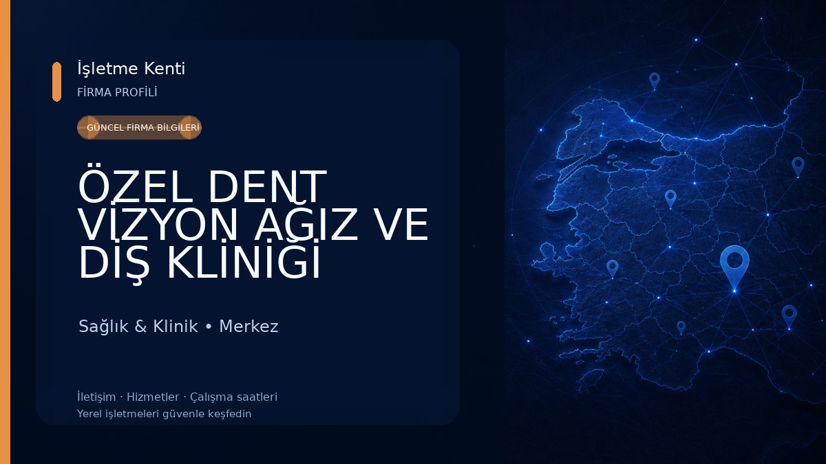 ÖZEL DENT VİZYON AĞIZ VE DİŞ KLİNİĞİ Sağlık & Klinik