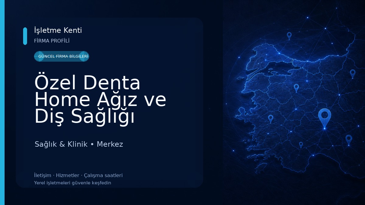 Özel Denta Home Ağız ve Diş Sağlığı Polikliniği Sağlık & Klinik
