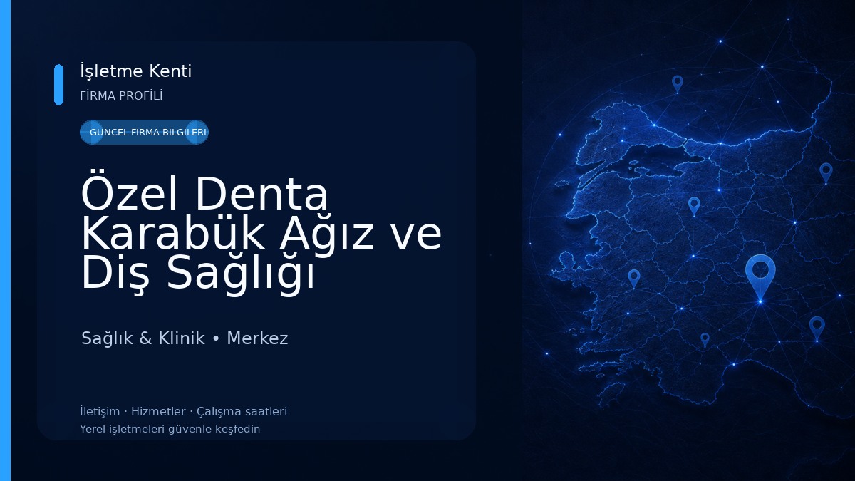 Özel Denta Karabük Ağız ve Diş Sağlığı Polikinliği 
