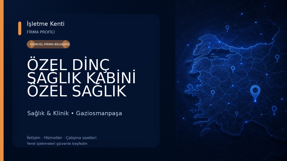 ÖZEL DİNÇ SAĞLIK KABİNİ ÖZEL SAĞLIK MESLEK HİZMET BİRİMİ