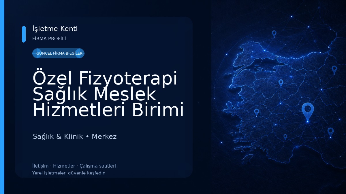 Özel Fizyoterapi Sağlık Meslek Hizmetleri Birimi 