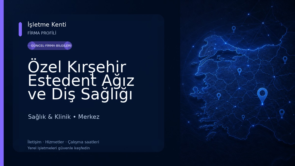 Özel Kırşehir Estedent Ağız ve Diş Sağlığı Polikliniği