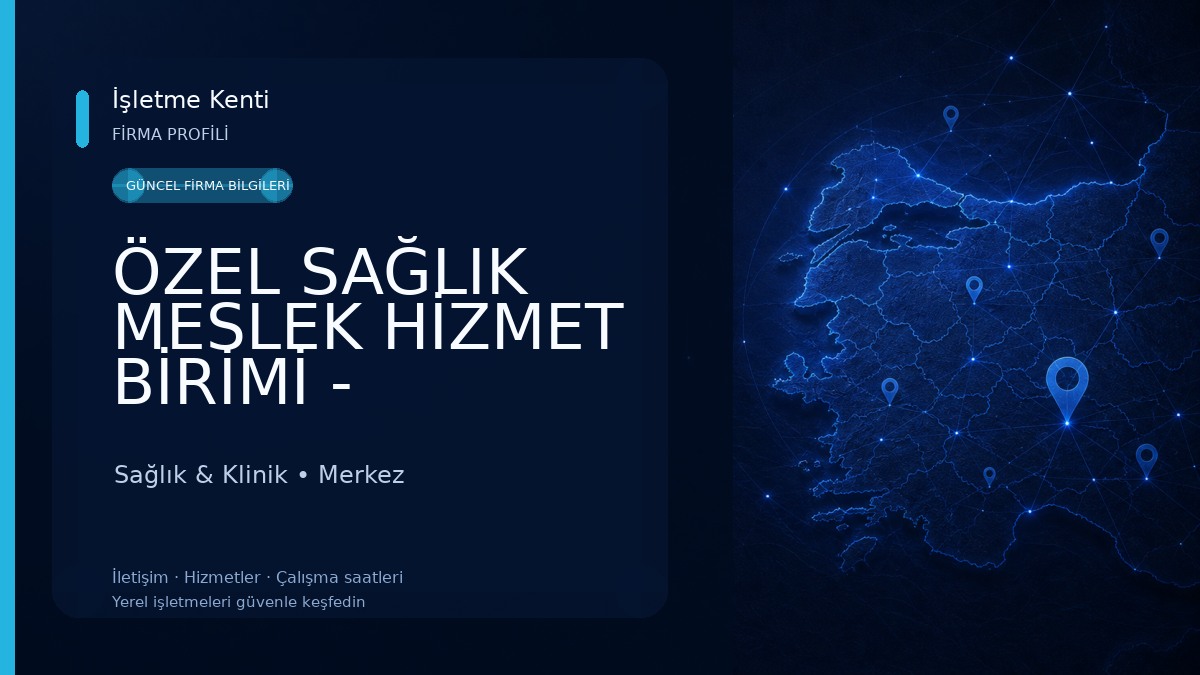 ÖZEL SAĞLIK MESLEK HİZMET BİRİMİ - Fizyoterapist B. Özge Erol 