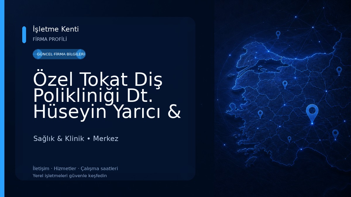 Özel Tokat Diş Polikliniği Dt. Hüseyin Yarıcı & Dt. Alim Kocabay