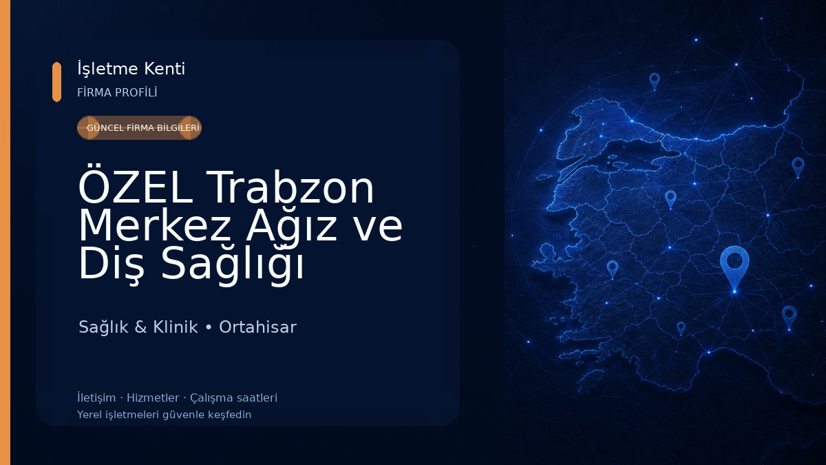ÖZEL Trabzon Merkez Ağız ve Diş Sağlığı Polikliniği 