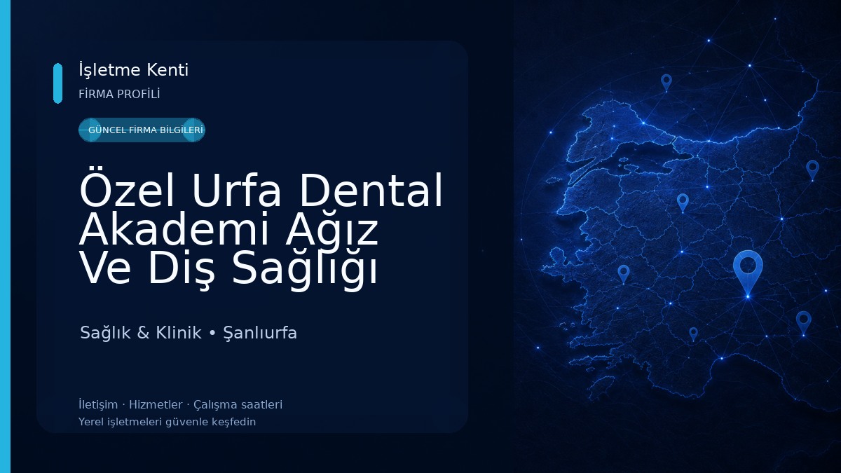 Özel Urfa Dental Akademi Ağız Ve Diş Sağlığı Polikliniği Sağlık & Klinik