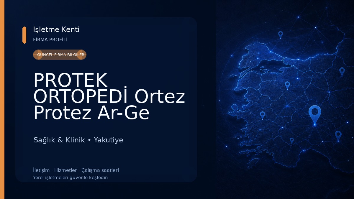 PROTEK ORTOPEDİ Ortez Protez Ar-Ge İnovasyon Eğitim ve Üretim Merkezi & Ayak Sağlığı Analiz Merkezi Sağlık & Klinik