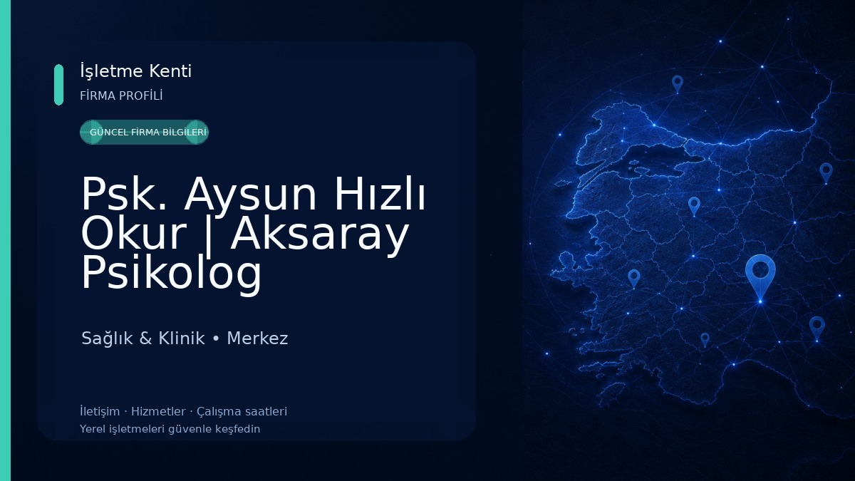 Psk. Aysun Hızlı Okur | Aksaray Psikolog Sağlık & Klinik