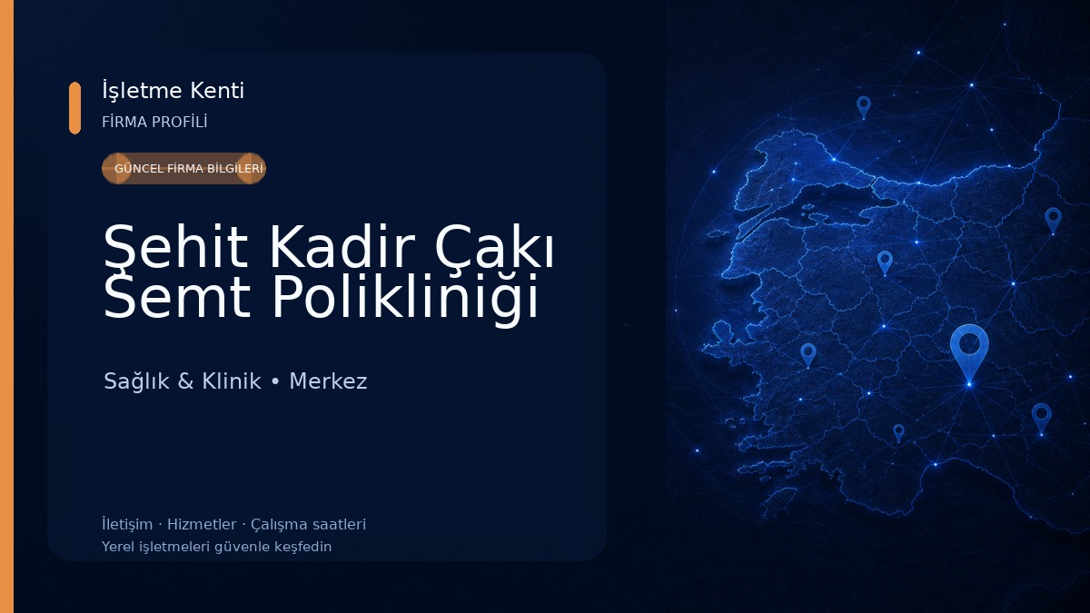 Şehit Kadir Çakı Semt Polikliniği Sağlık & Klinik