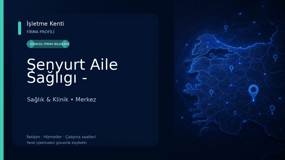 Şenyurt Aile Sağlıgı - Sağlık & Klinik