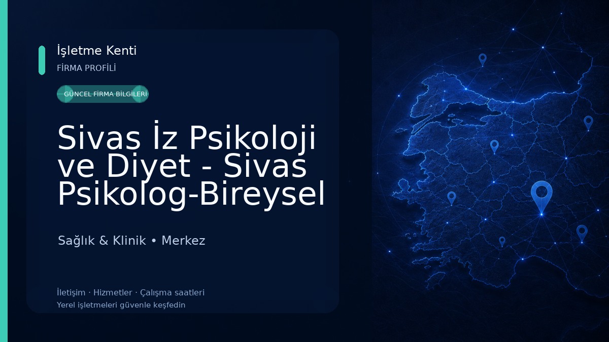 Sivas İz Psikoloji ve Diyet - Sivas Psikolog-Bireysel Terapi-Çift Terapisi-Cinsel Terapi Sağlık & Klinik