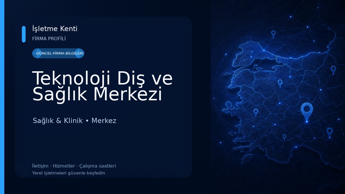 Teknoloji Diş ve Sağlık Merkezi Sağlık & Klinik