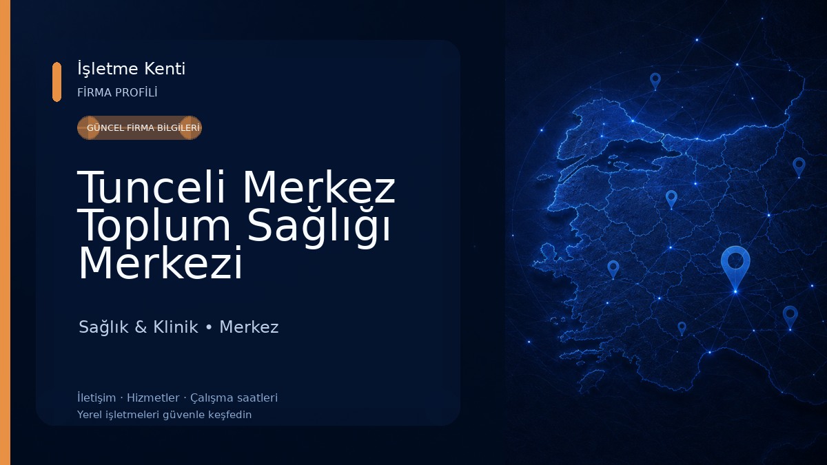 Tunceli Merkez Toplum Sağlığı Merkezi Sağlık & Klinik