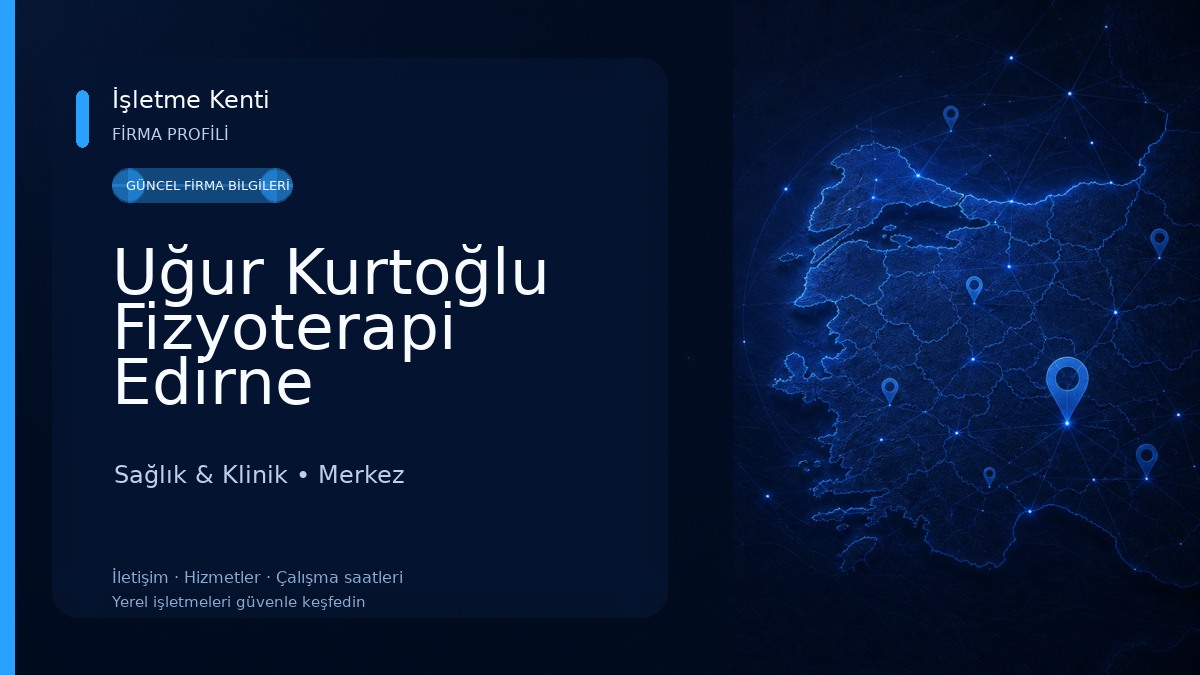 Uğur Kurtoğlu Fizyoterapi Edirne