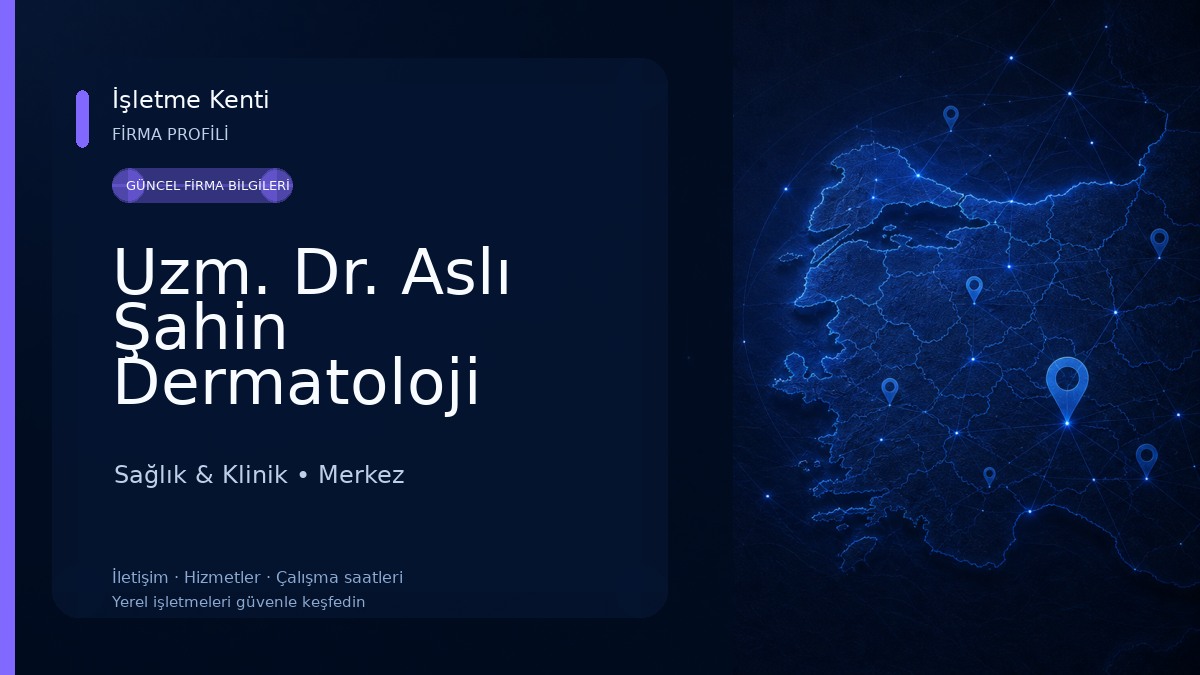 Uzm. Dr. Aslı Şahin Dermatoloji Kliniği Sağlık & Klinik