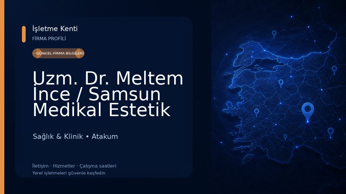 Uzm. Dr. Meltem İnce / Samsun Medikal Estetik ve Akupunktur Doktoru 