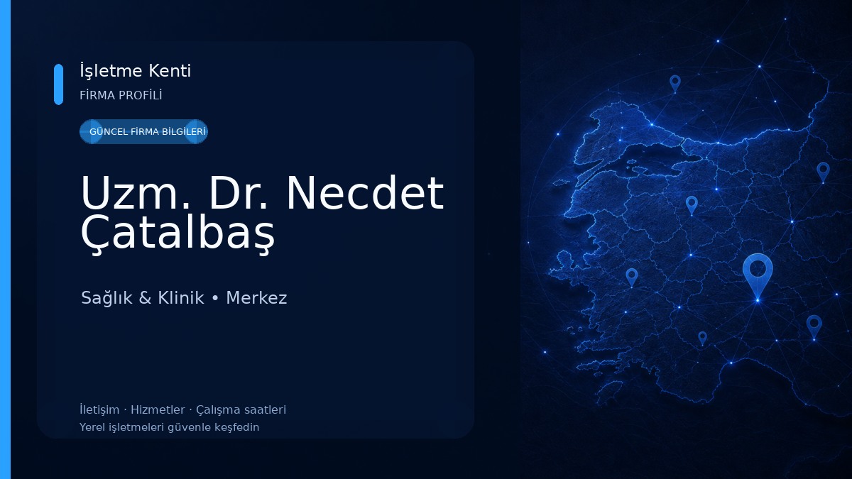 Uzm. Dr. Necdet Çatalbaş Sağlık & Klinik