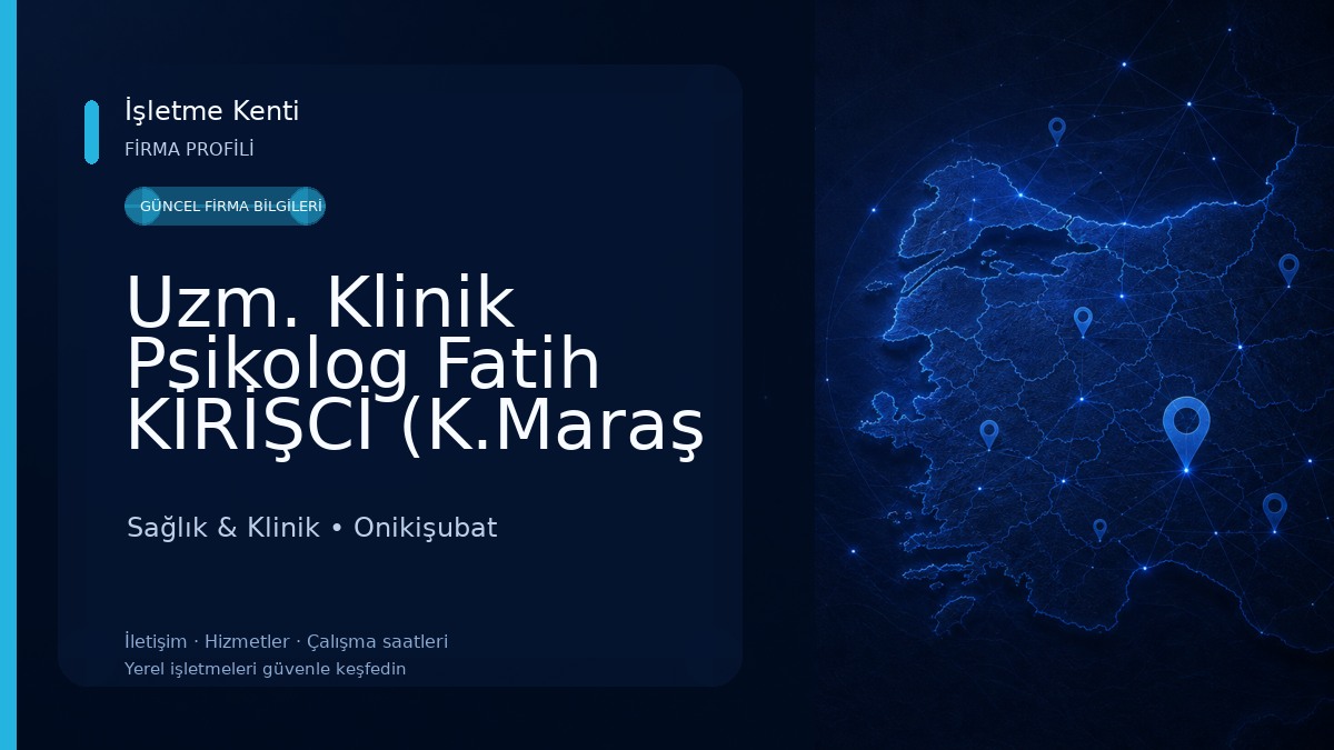 Uzm. Klinik Psikolog Fatih KİRİŞCİ (K.Maraş Ergen,Yetişkin,Çift ve Aile Terapisi-İştah Kapatma ve Bağımlılık) Sağlık & Klinik