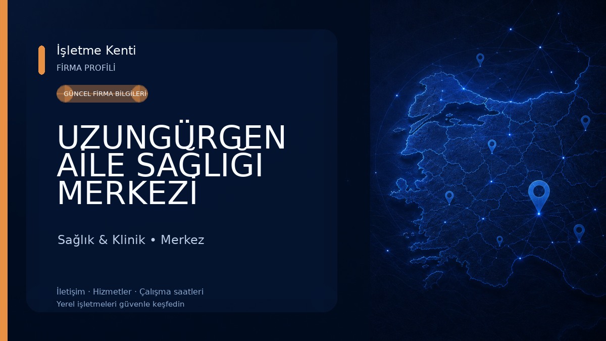UZUNGÜRGEN AİLE SAĞLIĞI MERKEZİ Sağlık & Klinik
