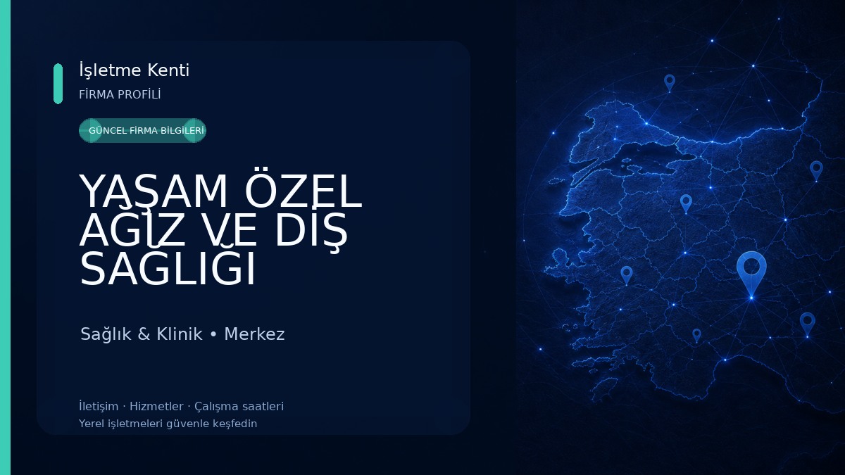 YAŞAM ÖZEL AĞIZ VE DİŞ SAĞLIĞI POLİKLİNİĞİ